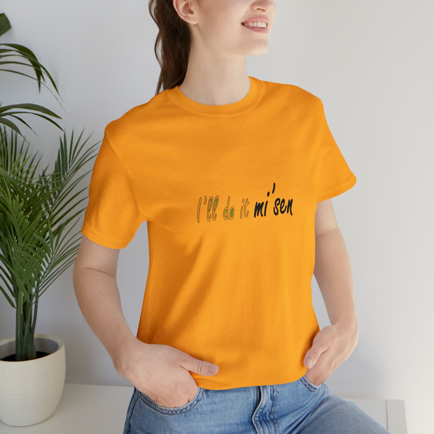 I'll do it mi' sen Sheffield Dialect Quote, Typography Unisex Jersey Short Sleeve Tee