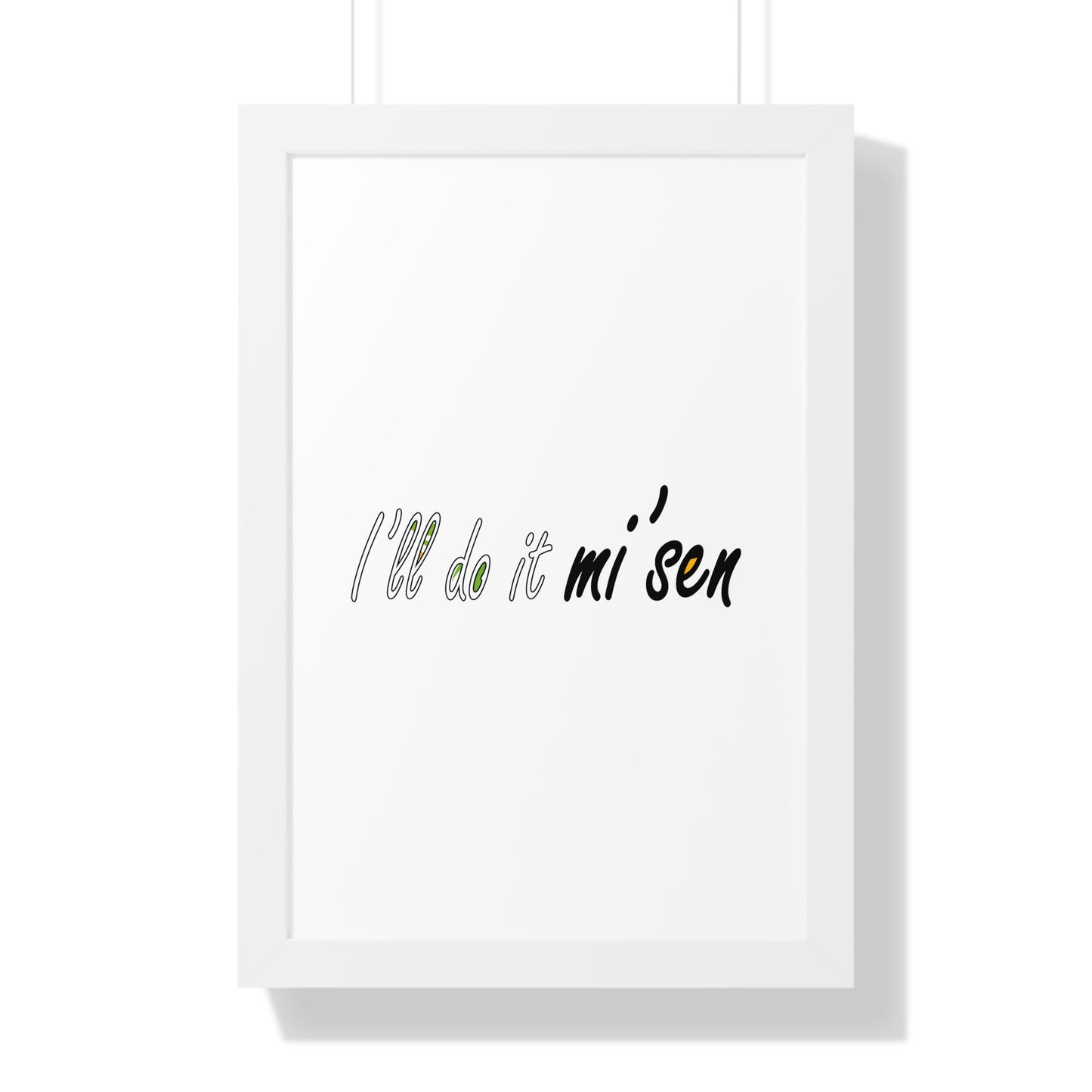 I'll do it mi' sen Sheffield Dialect Typography Quote Art Framed Vertical Poster