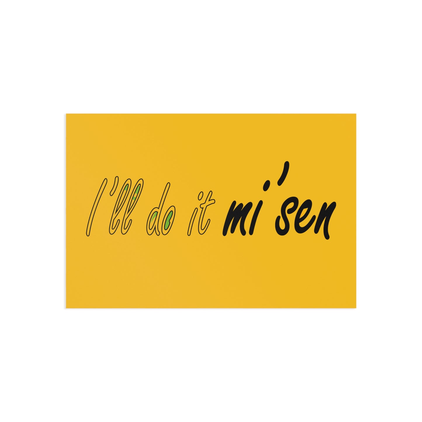 I'll do it mi' sen Sheffield Dialect Quote, Typography Yellow, Fine Art Postcards