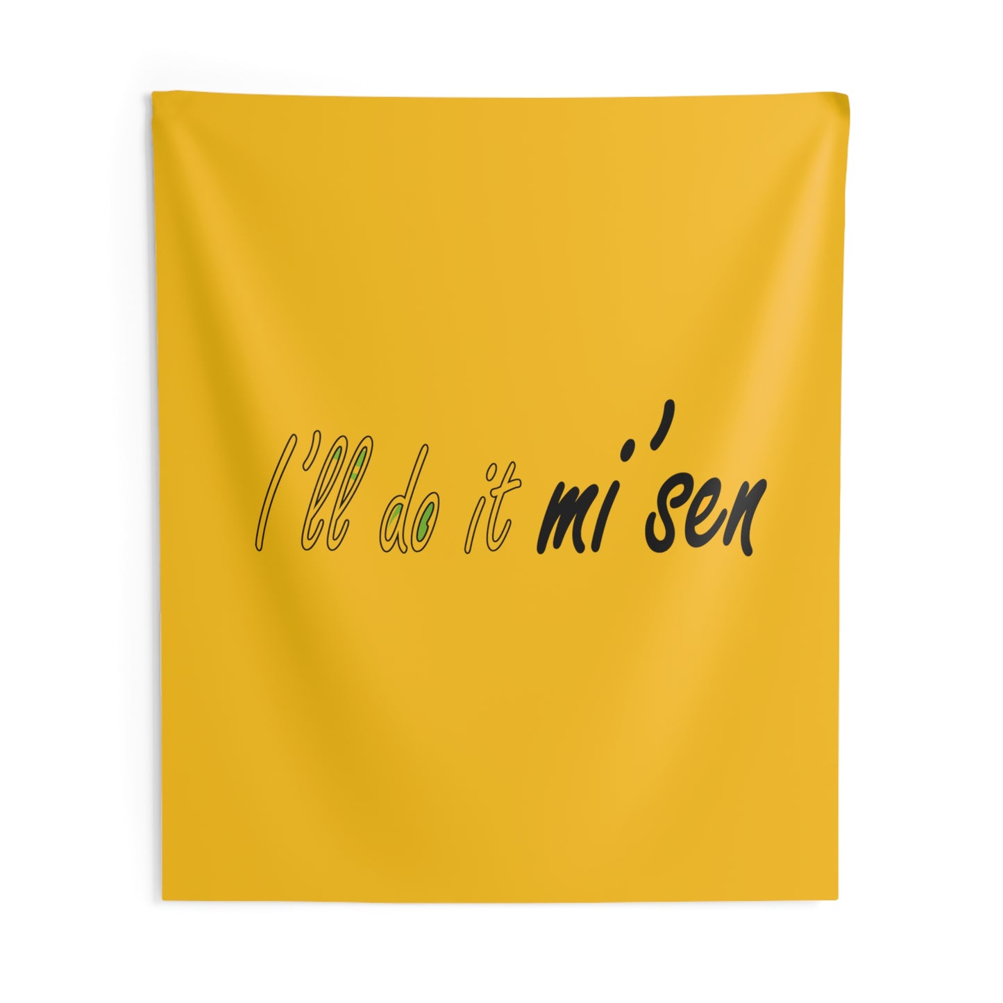 I'll do it mi' sen Sheffield Dialect Typography Quote Indoor Wall Tapestries