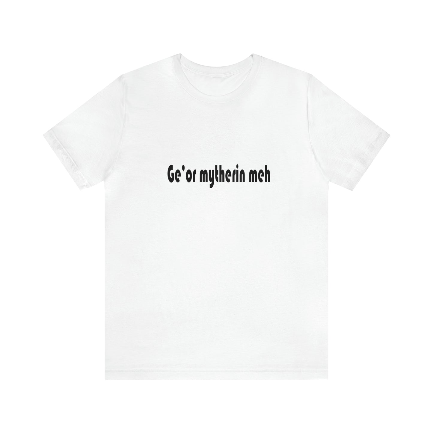 Gi'or mytherin meh Sheffield Dialect Typography Unisex Jersey Short Sleeve Tee