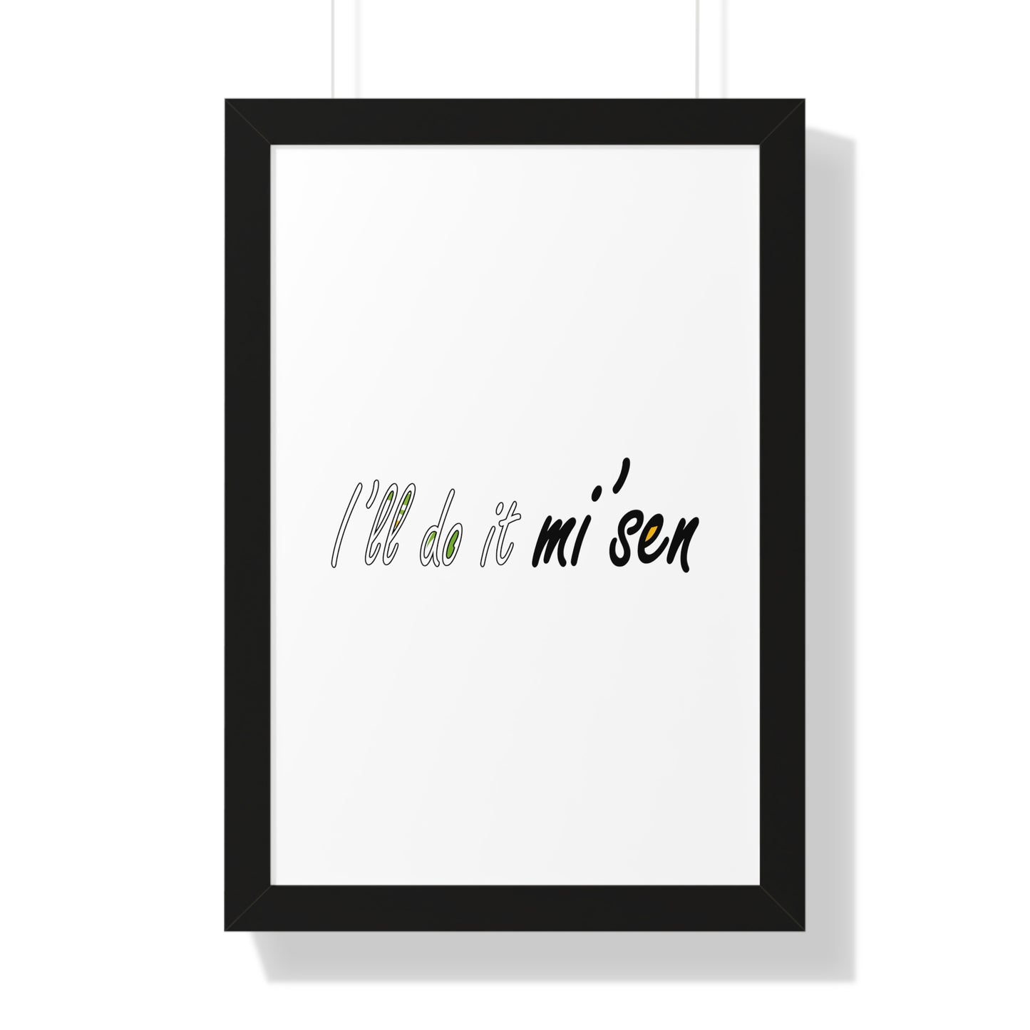 I'll do it mi' sen Sheffield Dialect Typography Quote Art Framed Vertical Poster