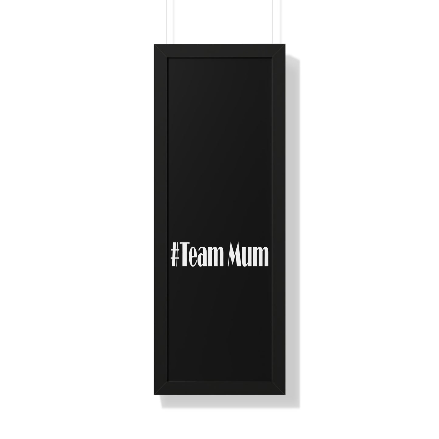 #Team Mum Typography Art Framed Vertical Poster