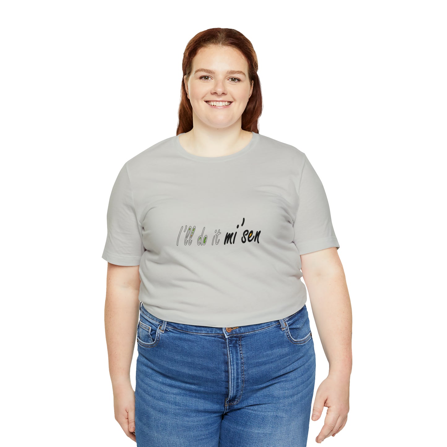 I'll do it mi' sen Sheffield Dialect Quote, Typography Unisex Jersey Short Sleeve Tee