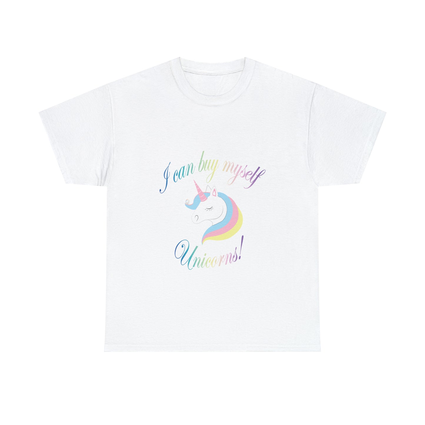 I Can Buy Myself Unicorns! Unisex Heavy Cotton Tee