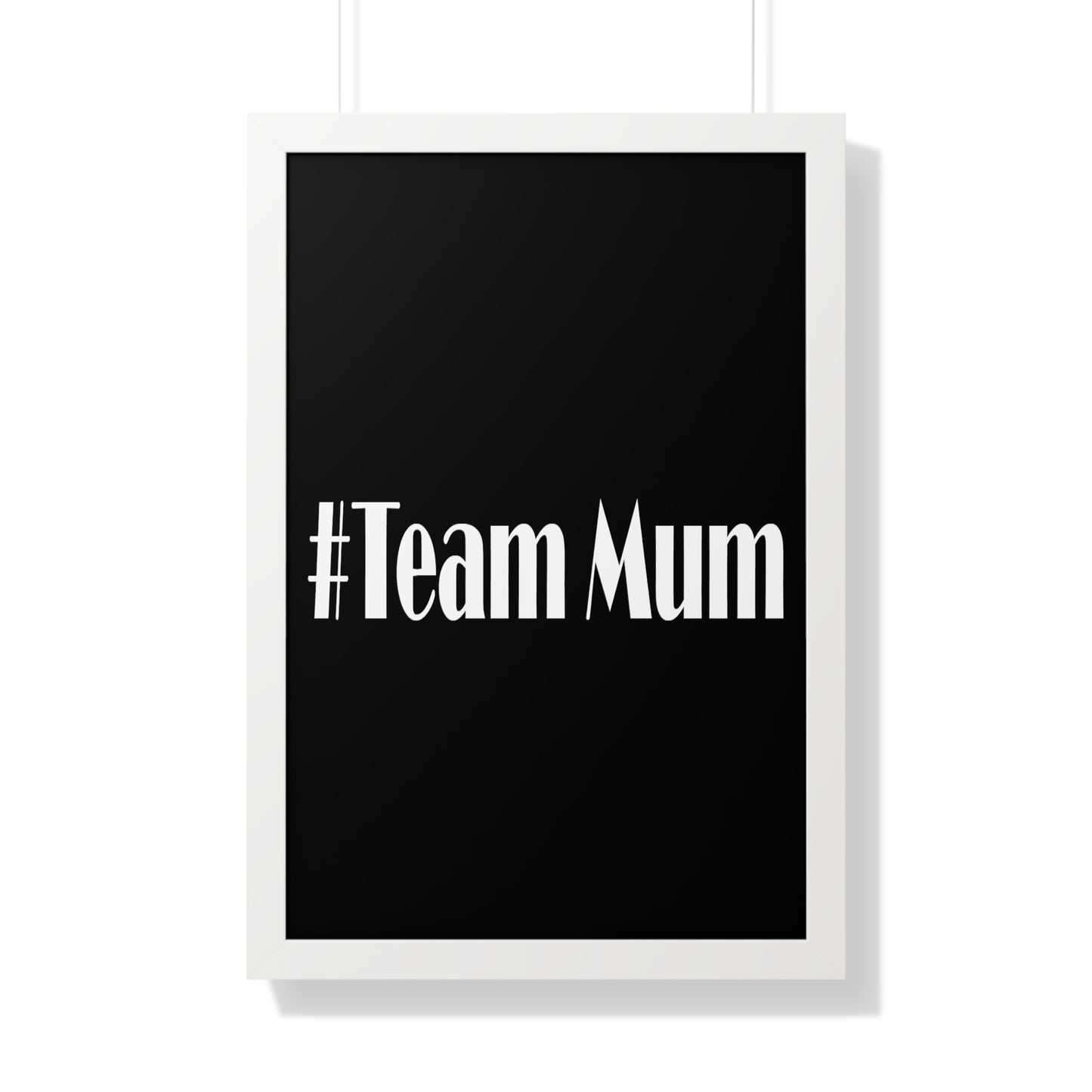 #Team Mum Typography Art Framed Vertical Poster