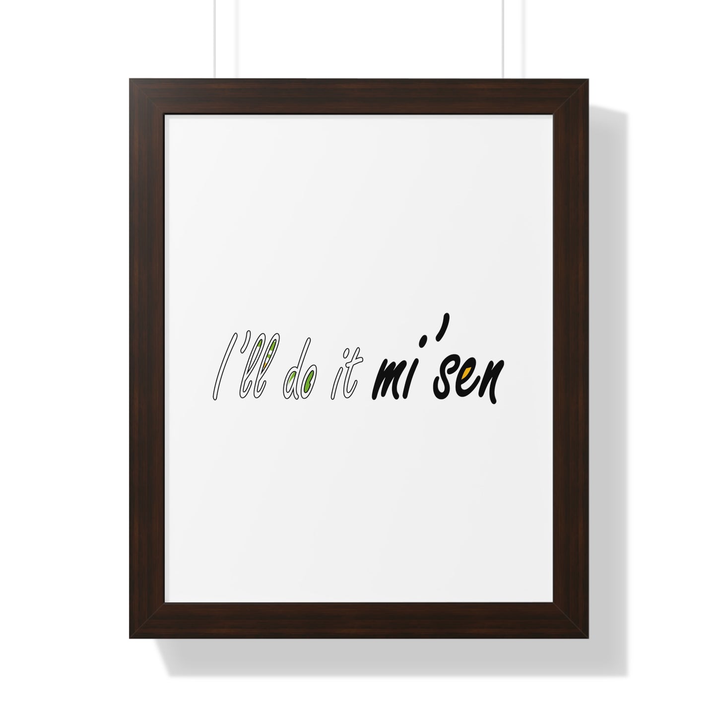 I'll do it mi' sen Sheffield Dialect Typography Quote Art Framed Vertical Poster