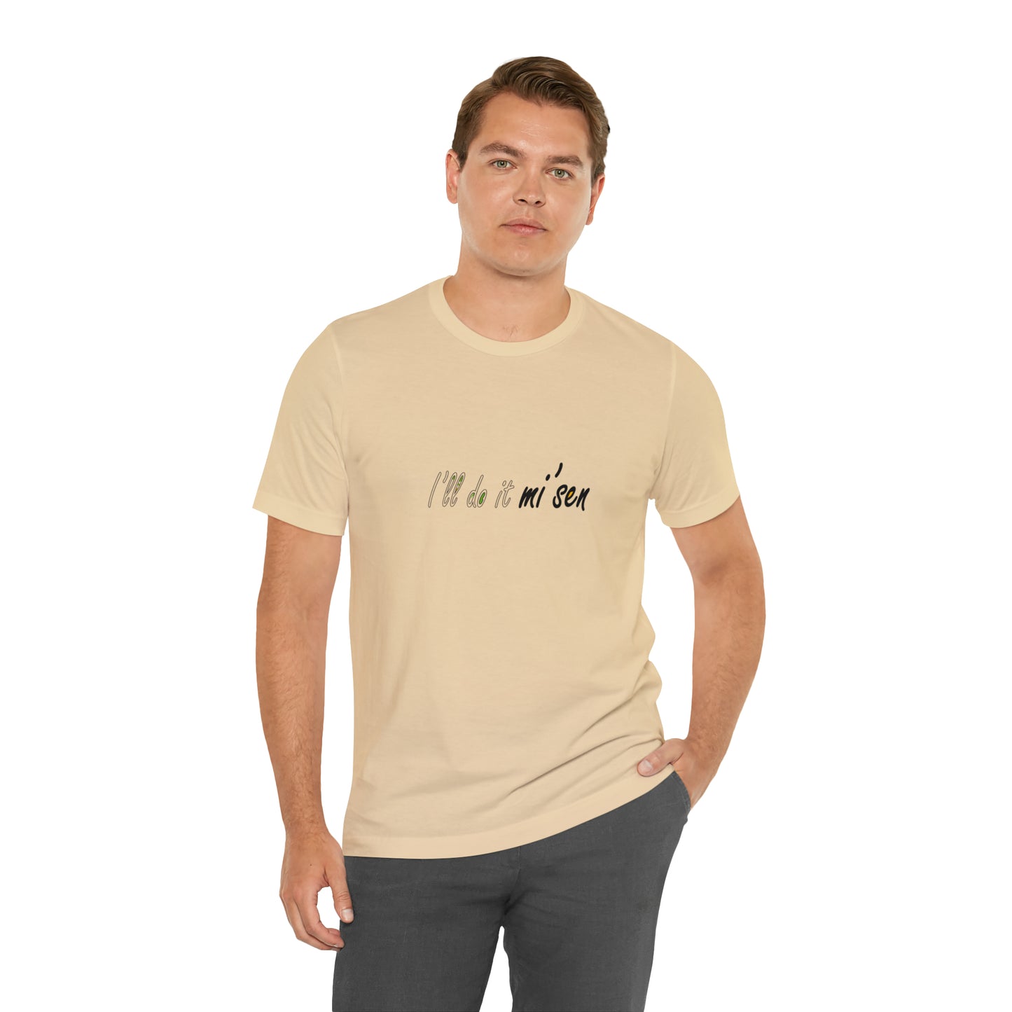 I'll do it mi' sen Sheffield Dialect Quote, Typography Unisex Jersey Short Sleeve Tee