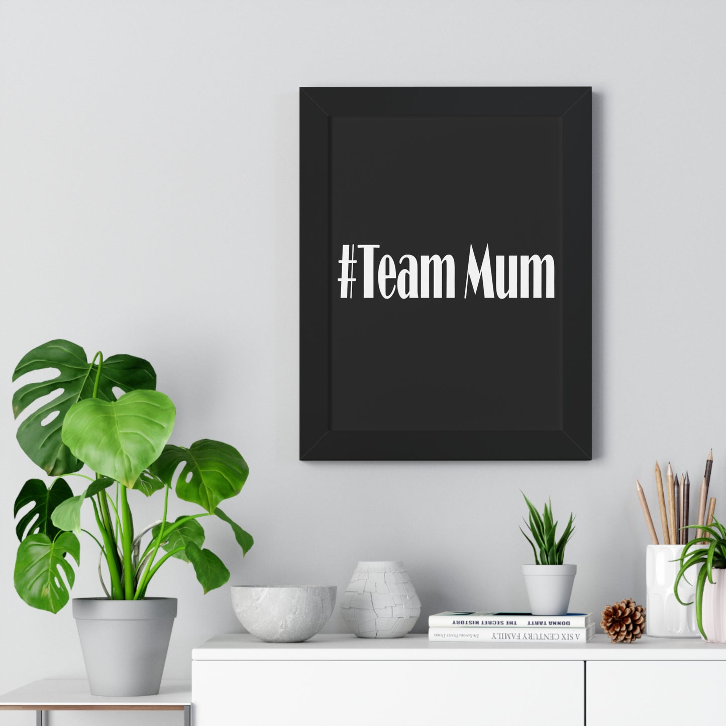 #Team Mum Typography Art Framed Vertical Poster