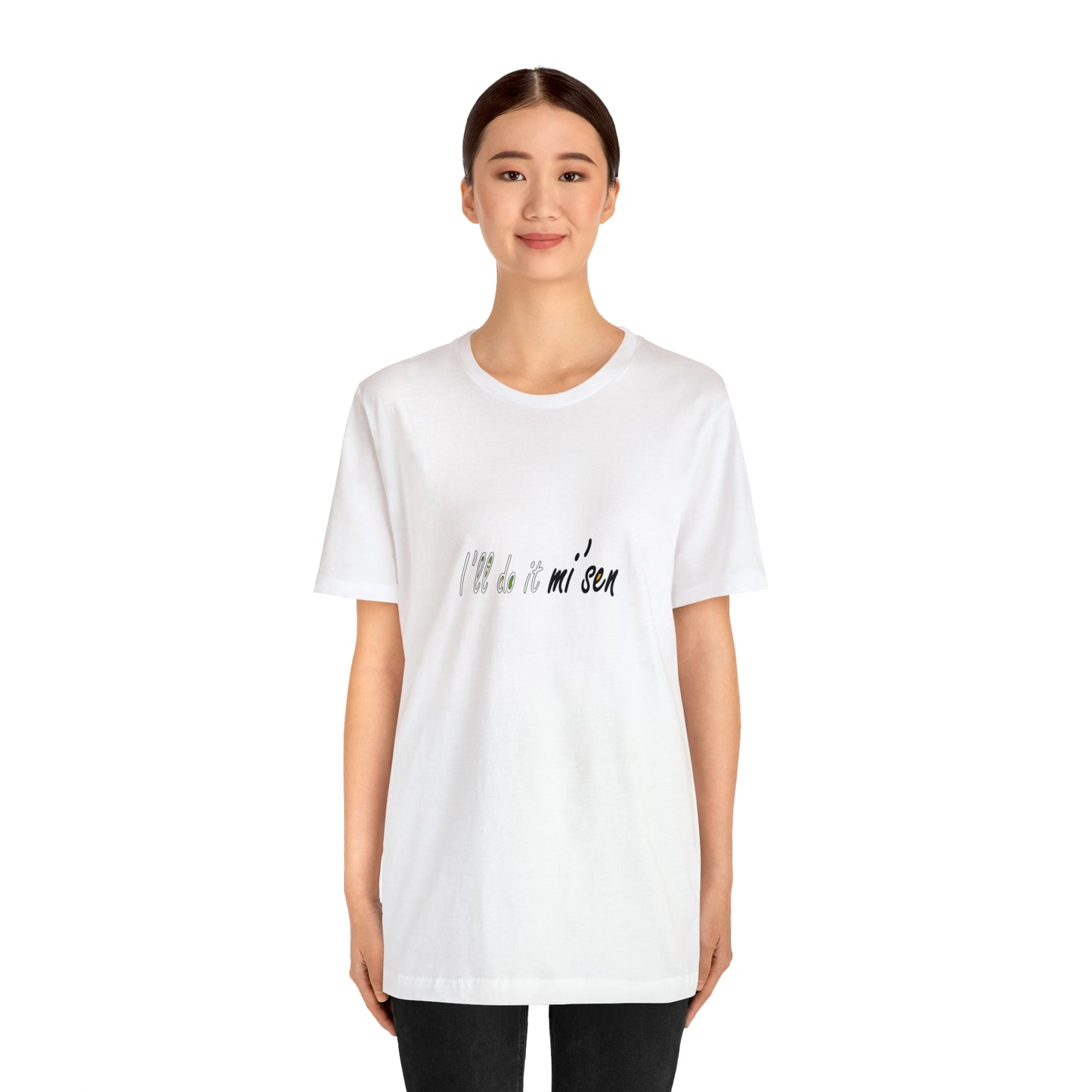 I'll do it mi' sen Sheffield Dialect Quote, Typography Unisex Jersey Short Sleeve Tee