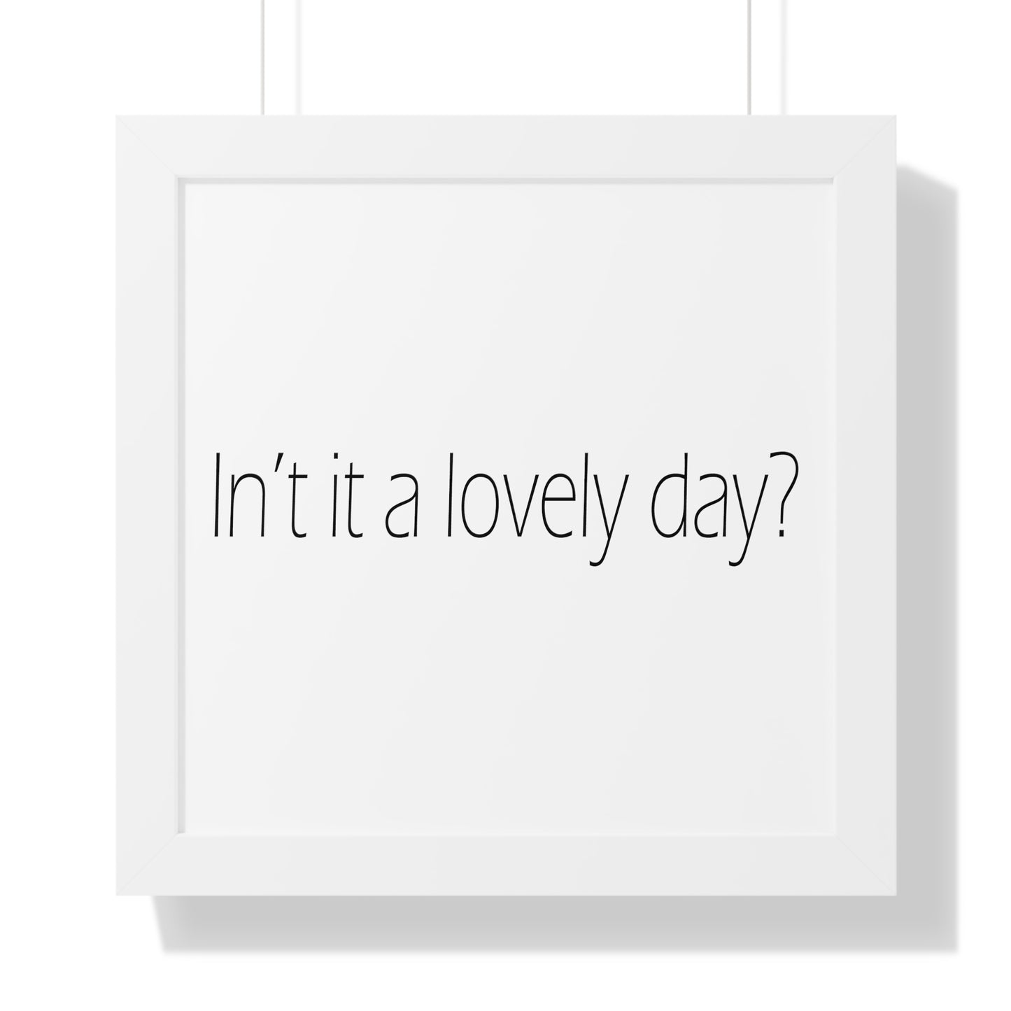 In't it a lovely day? Sheffield Dialect Typography Framed Vertical Poster