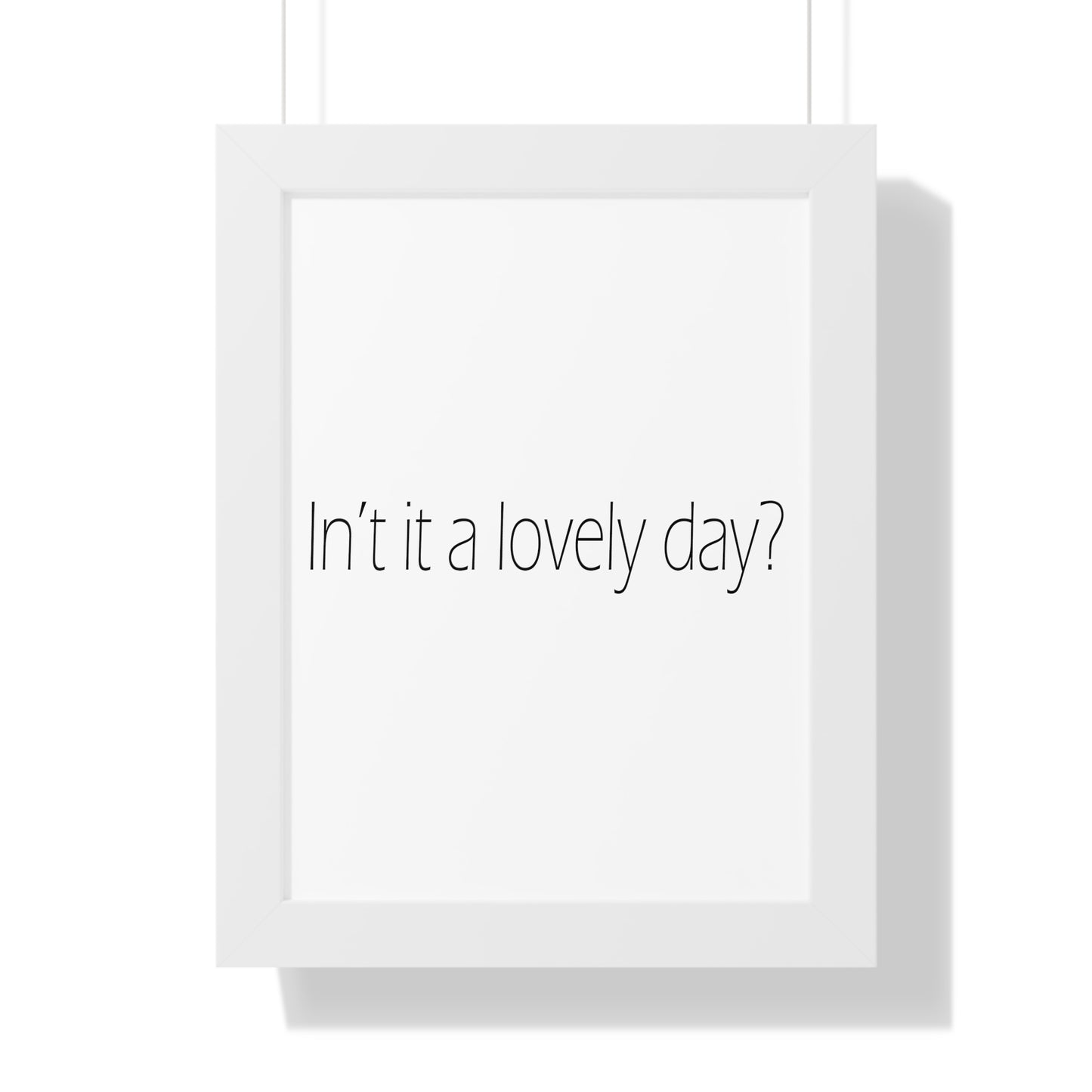 In't it a lovely day? Sheffield Dialect Typography Framed Vertical Poster