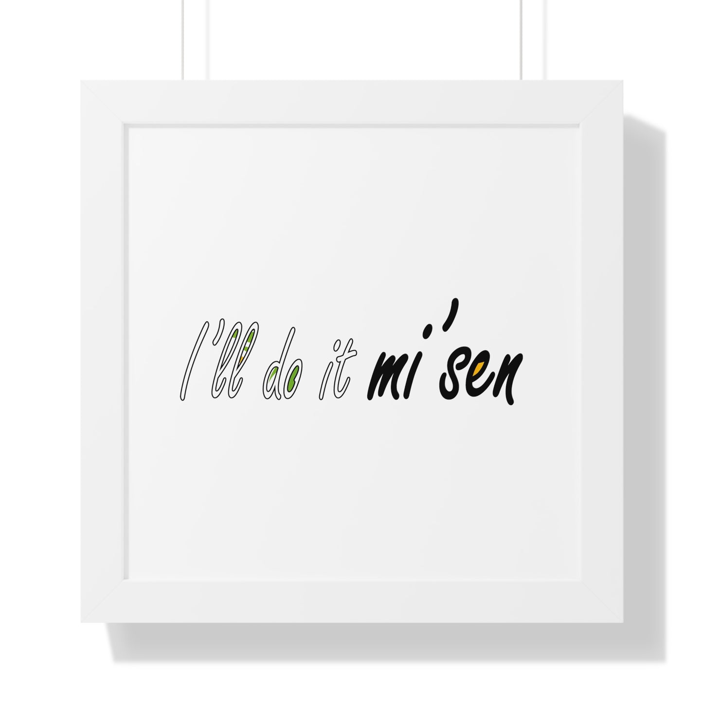 I'll do it mi' sen Sheffield Dialect Typography Quote Art Framed Vertical Poster