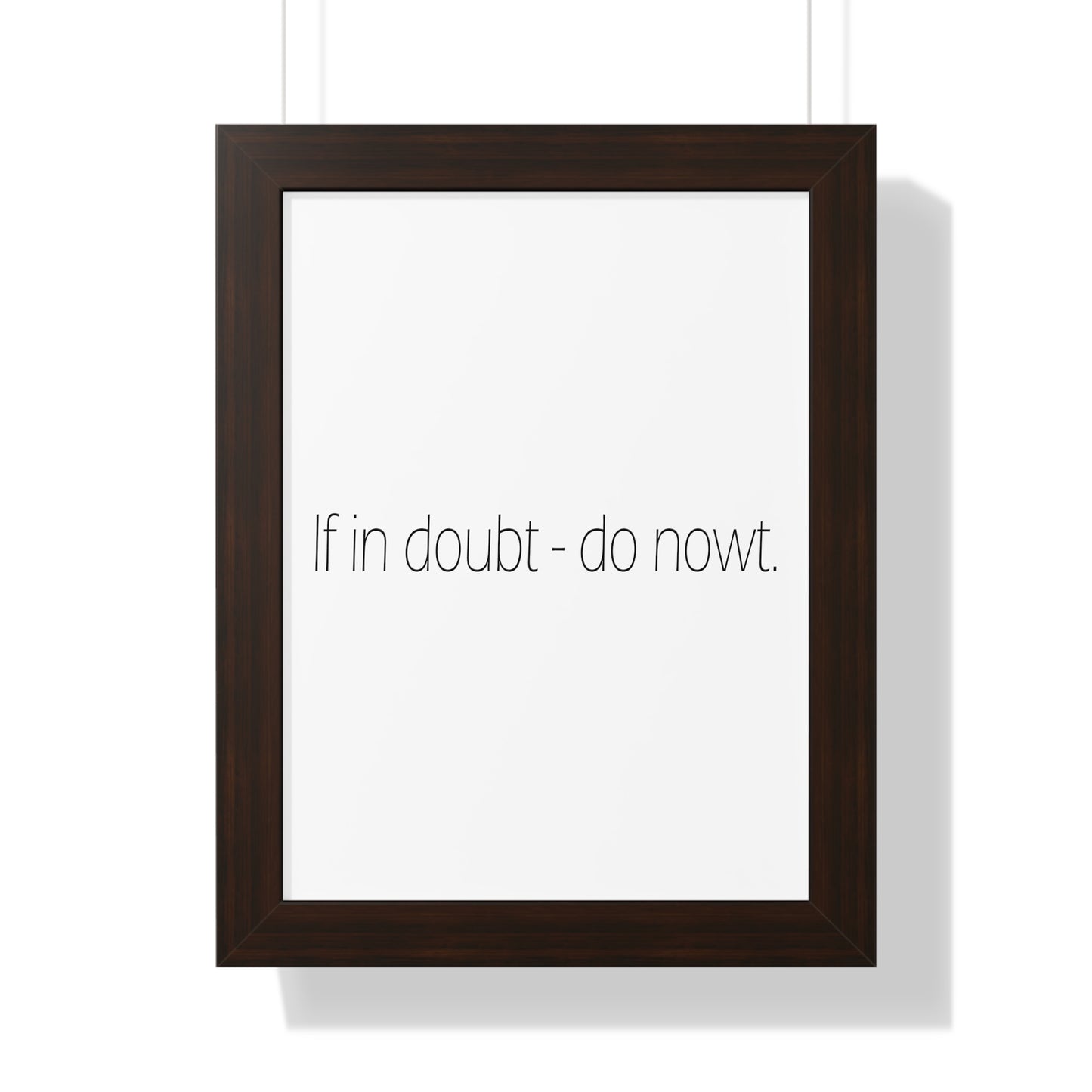 If in doubt - do nowt Sheffield Dialect Typography Framed Vertical Poster