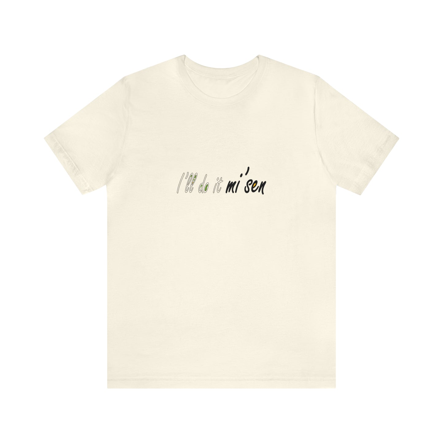 I'll do it mi' sen Sheffield Dialect Quote, Typography Unisex Jersey Short Sleeve Tee