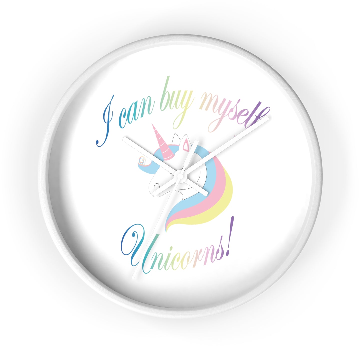 I Can Buy Myself Unicorns! Wall Clock