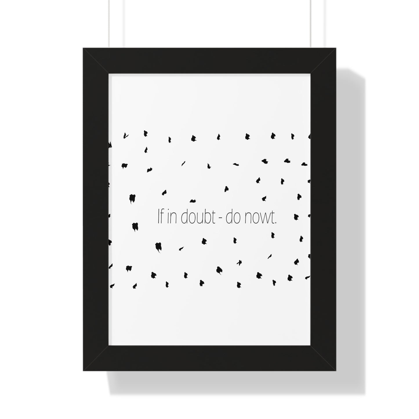 If in doubt - do nowt, Sheffield Dialect Typography Pattern Framed Vertical Poster