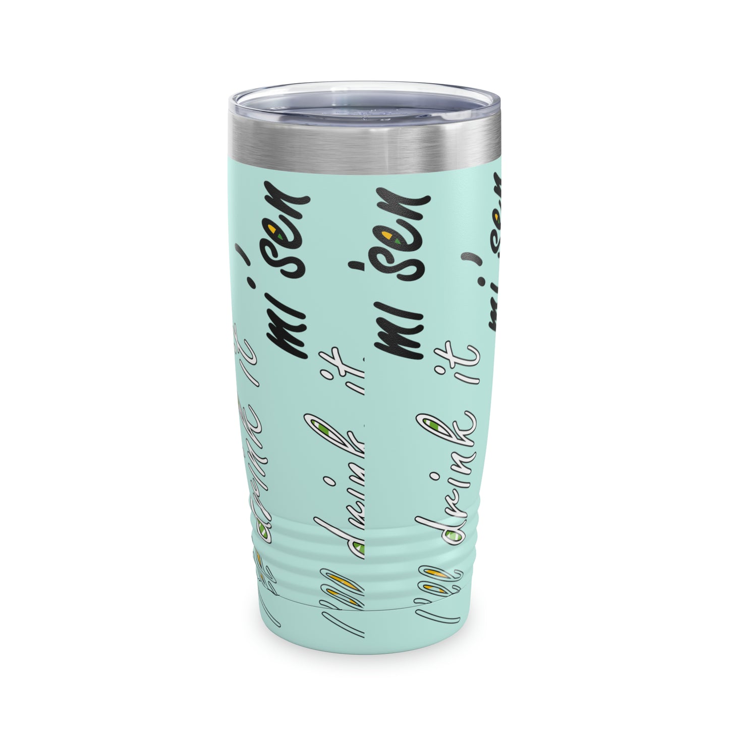 I'll drink it mi' sen Sheffield Dialect, Typography Art Teal Ringneck Tumbler, 20oz