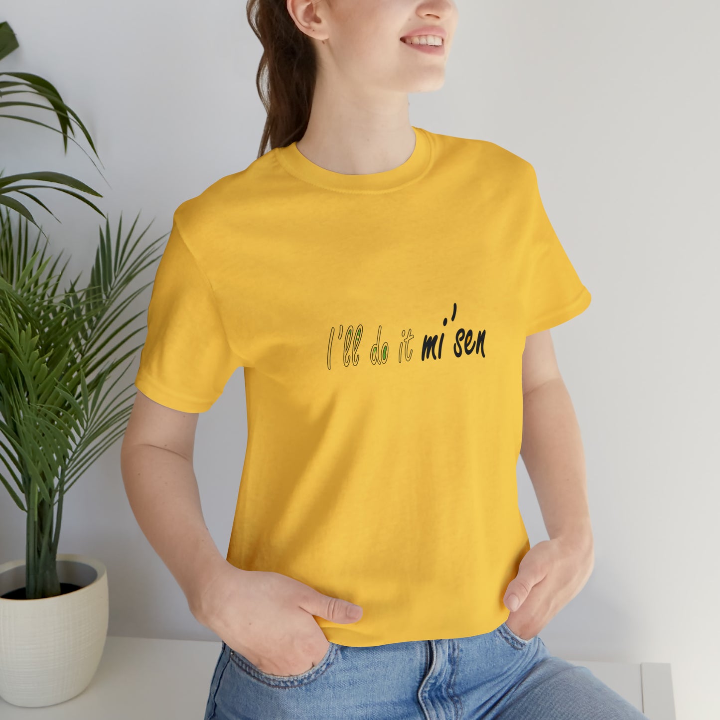 I'll do it mi' sen Sheffield Dialect Quote, Typography Unisex Jersey Short Sleeve Tee