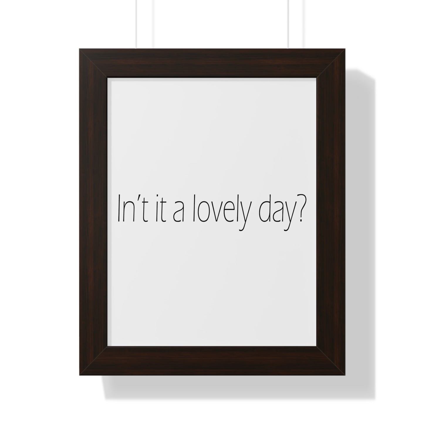 In't it a lovely day? Sheffield Dialect Typography Framed Vertical Poster