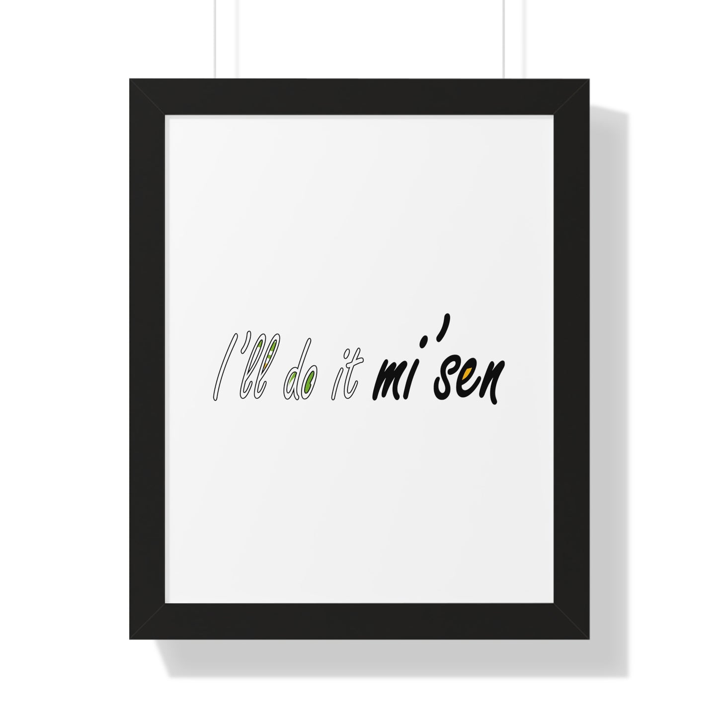 I'll do it mi' sen Sheffield Dialect Typography Quote Art Framed Vertical Poster