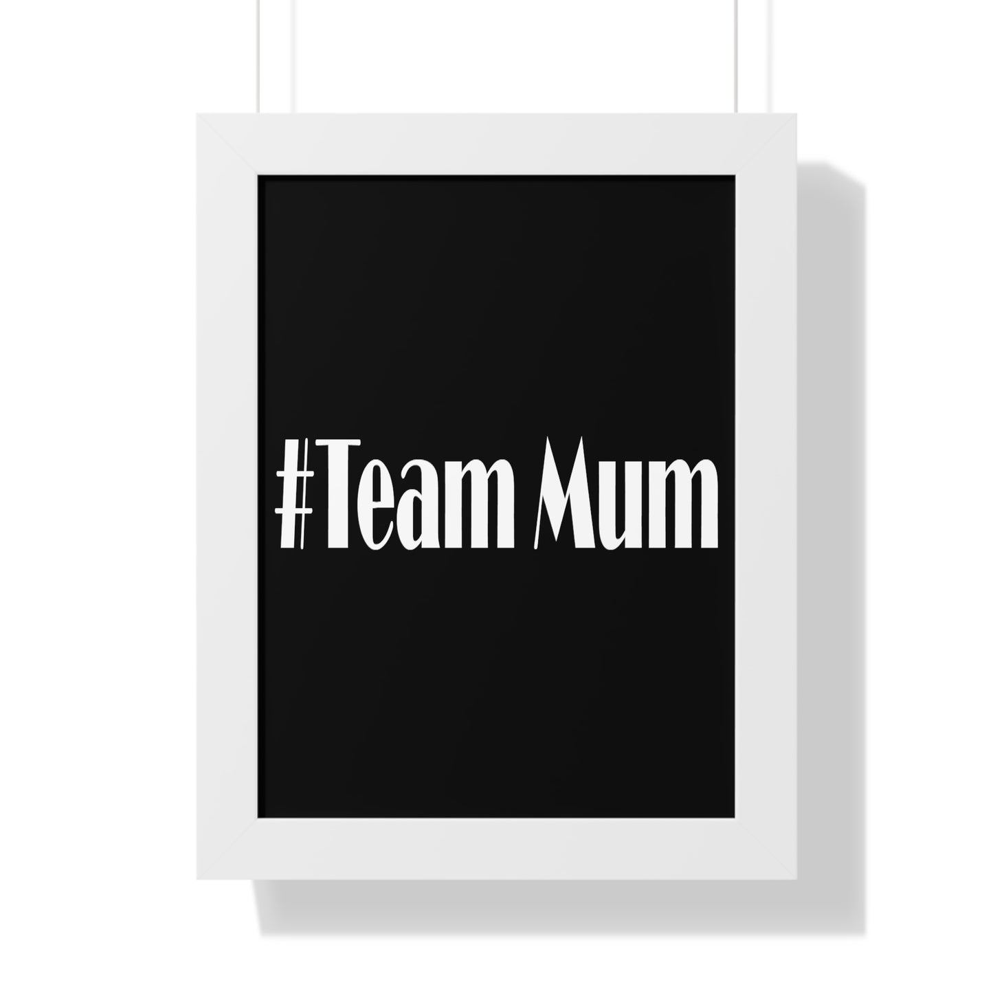 #Team Mum Typography Art Framed Vertical Poster