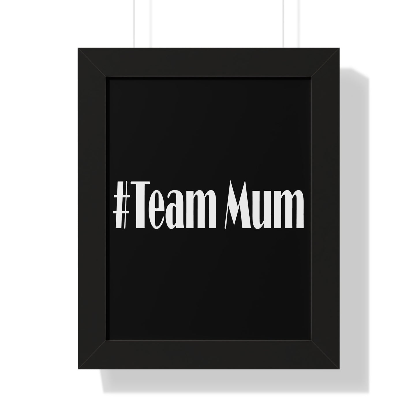 #Team Mum Typography Art Framed Vertical Poster