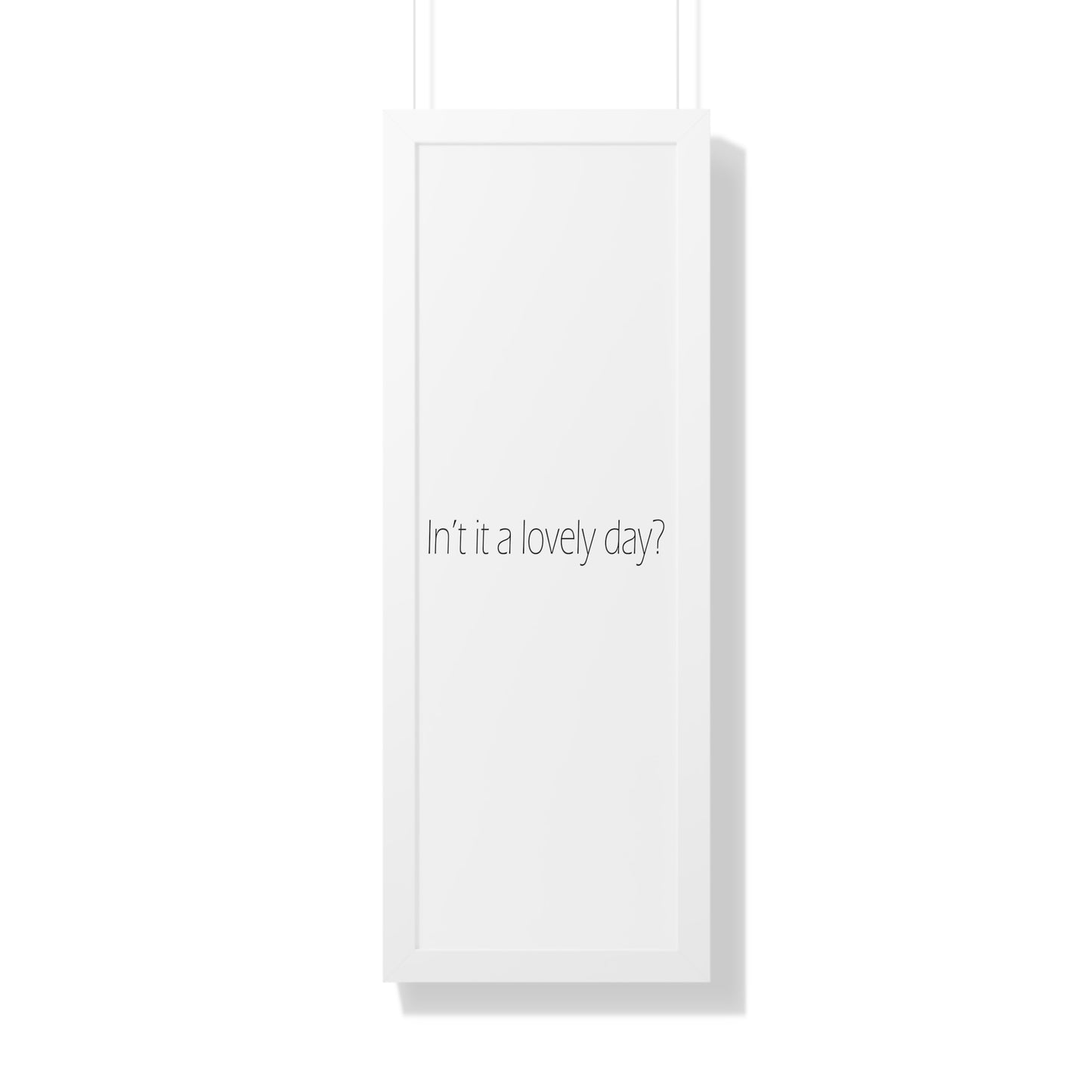 In't it a lovely day? Sheffield Dialect Typography Framed Vertical Poster