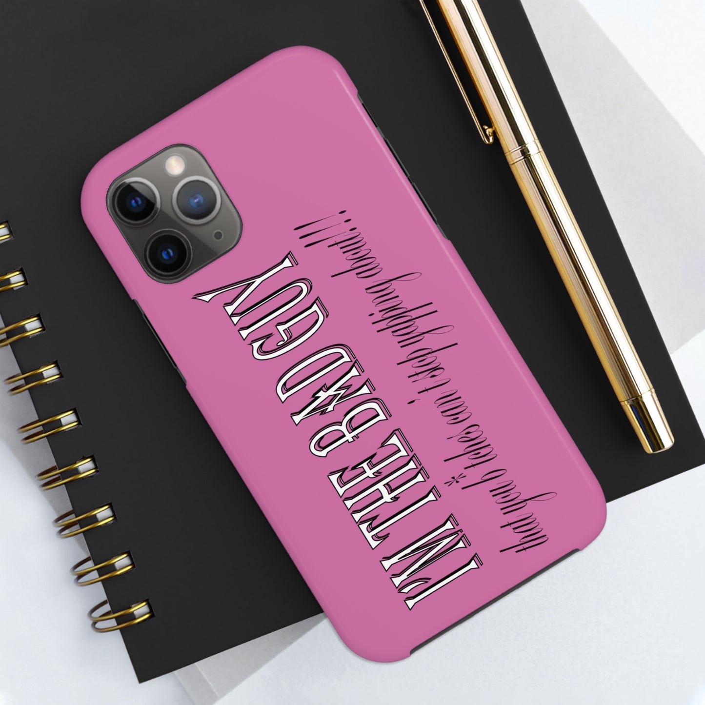 I'm the bad guy.....that you b*tches can't stop yapping about!!! Typography quote Tough Phone Cases