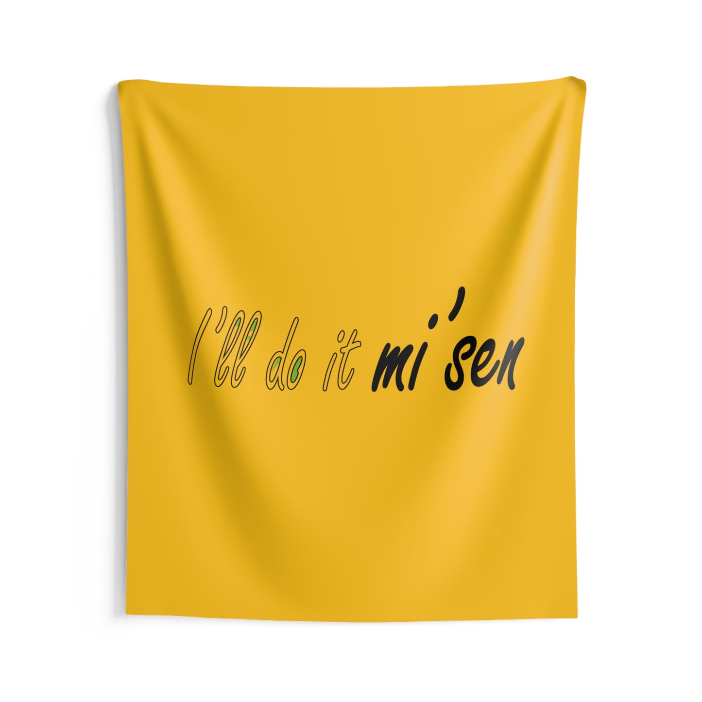 I'll do it mi' sen Sheffield Dialect Typography Quote Indoor Wall Tapestries