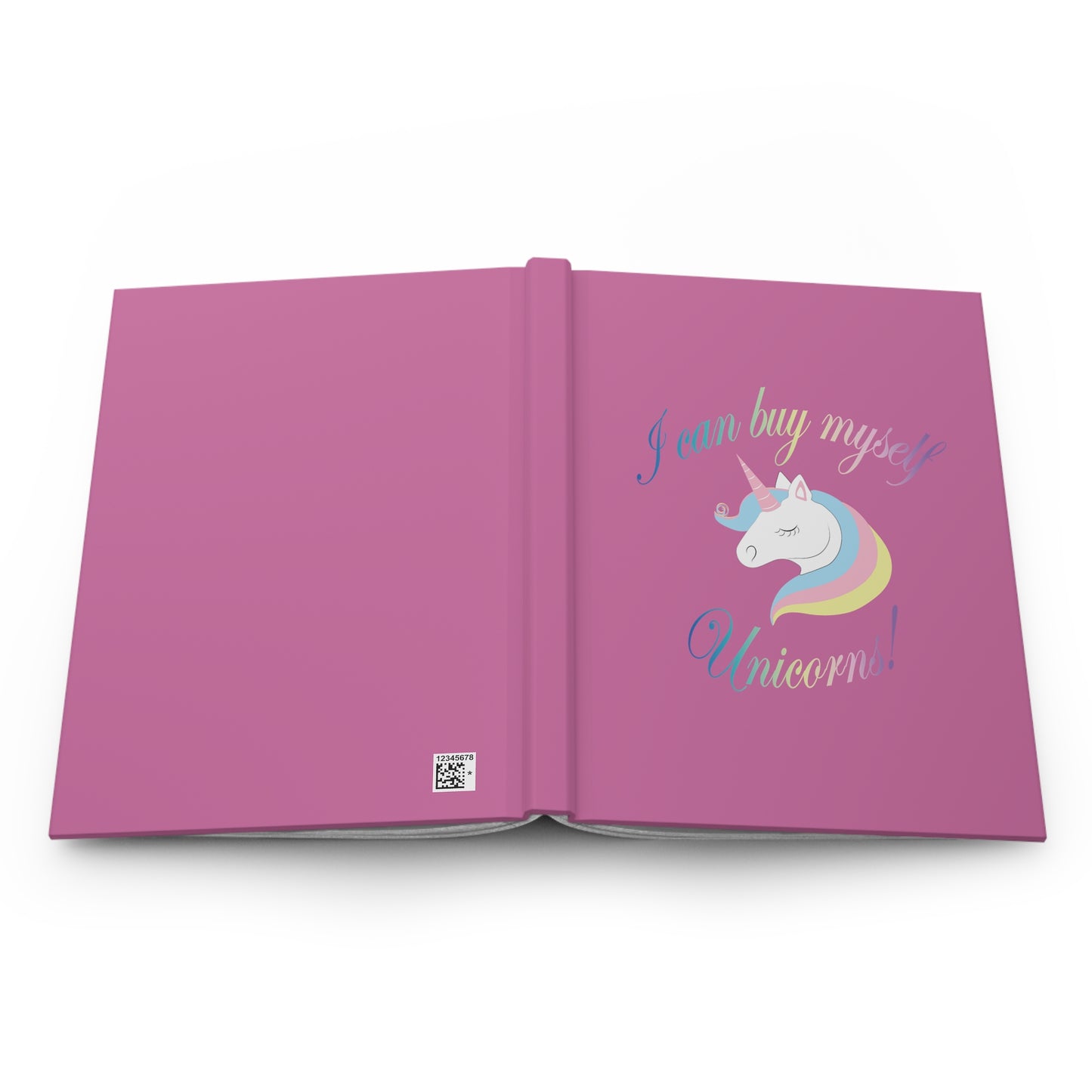 I Can Buy Myself Unicorns! Hardcover Journal Matte