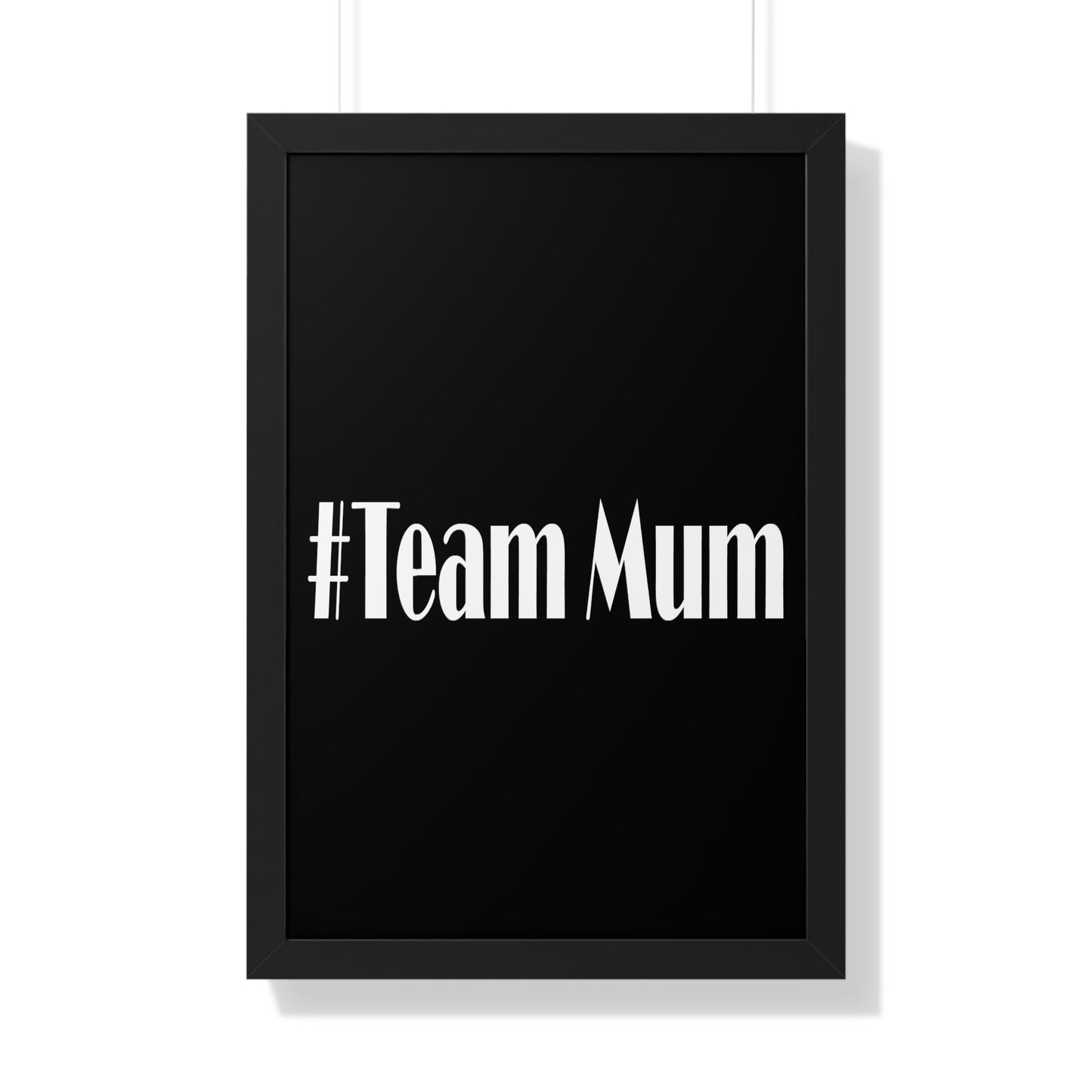 #Team Mum Typography Art Framed Vertical Poster