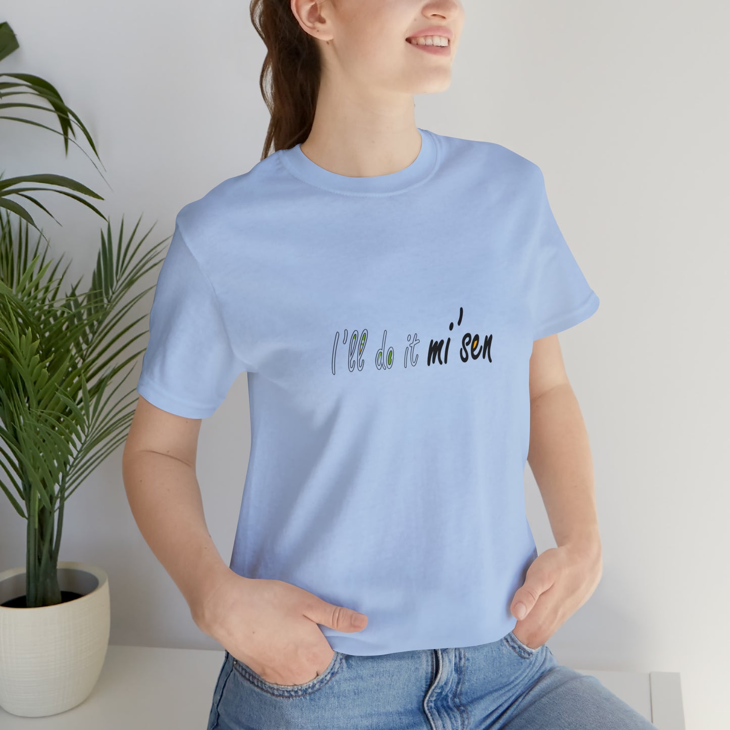 I'll do it mi' sen Sheffield Dialect Quote, Typography Unisex Jersey Short Sleeve Tee