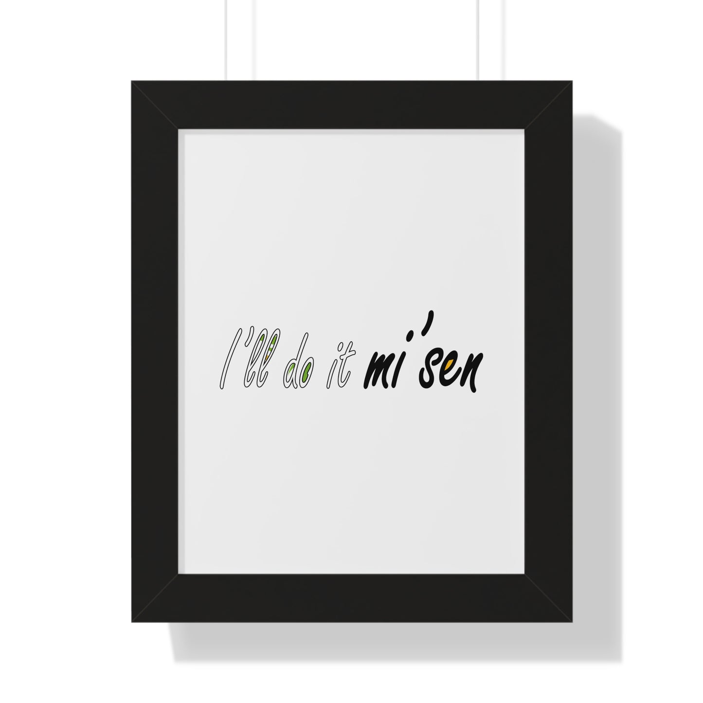 I'll do it mi' sen Sheffield Dialect Typography Quote Art Framed Vertical Poster