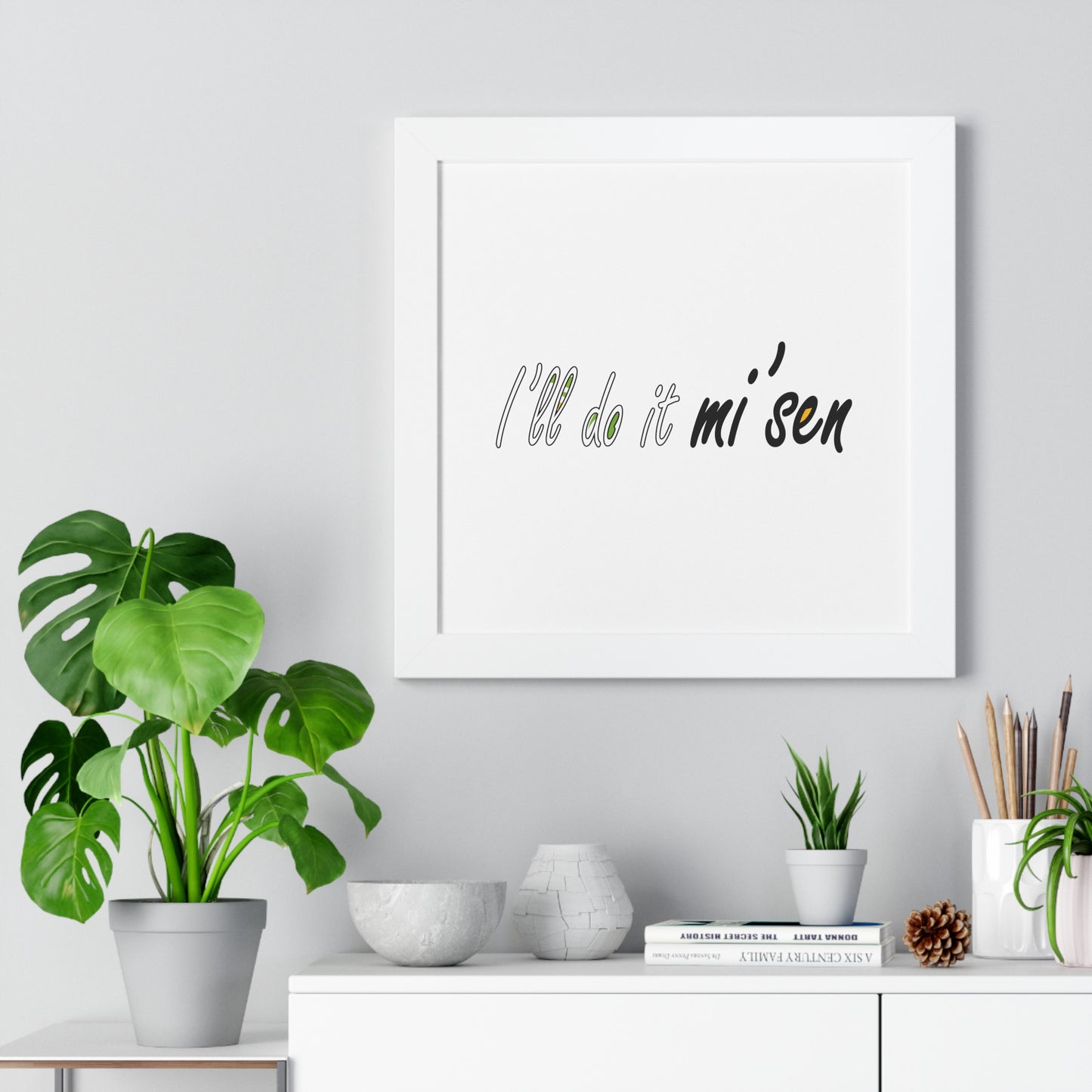 I'll do it mi' sen Sheffield Dialect Typography Quote Art Framed Vertical Poster