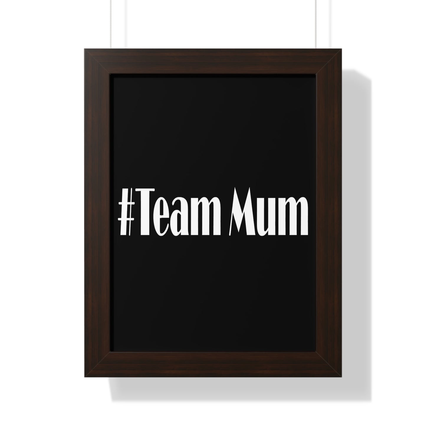 #Team Mum Typography Art Framed Vertical Poster