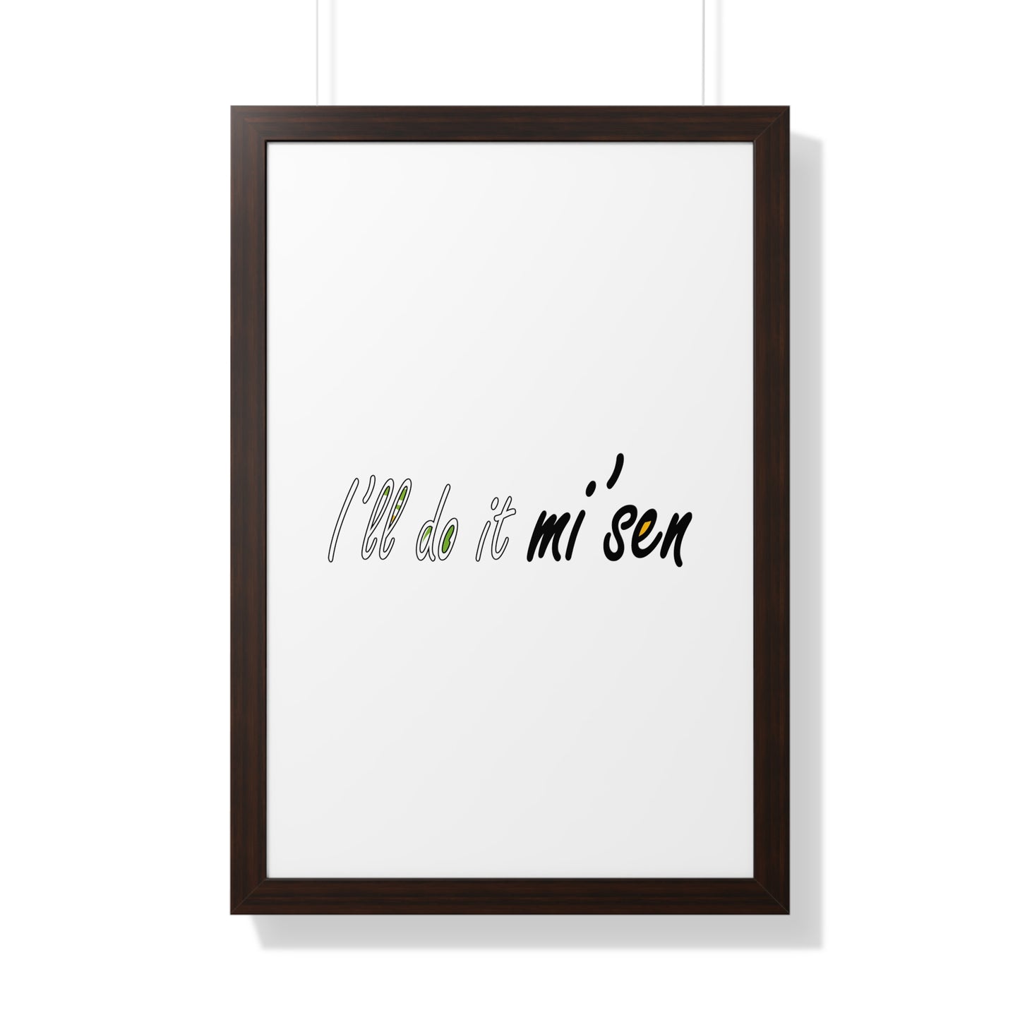 I'll do it mi' sen Sheffield Dialect Typography Quote Art Framed Vertical Poster