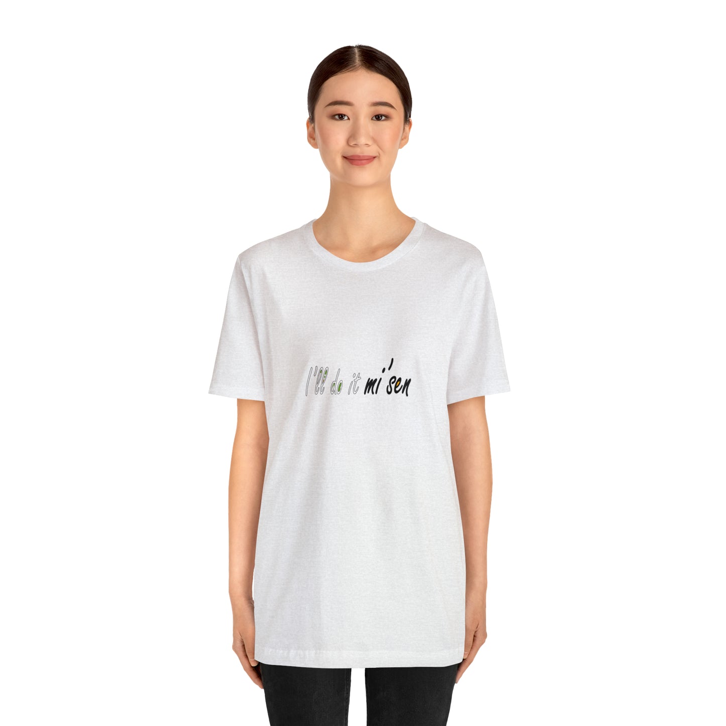 I'll do it mi' sen Sheffield Dialect Quote, Typography Unisex Jersey Short Sleeve Tee