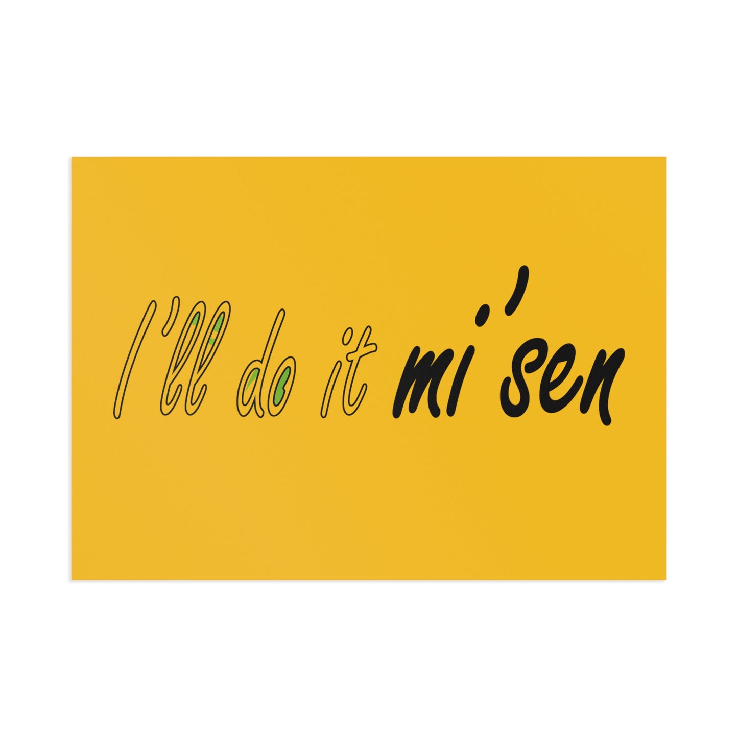 I'll do it mi' sen Sheffield Dialect Quote, Typography Yellow, Fine Art Postcards