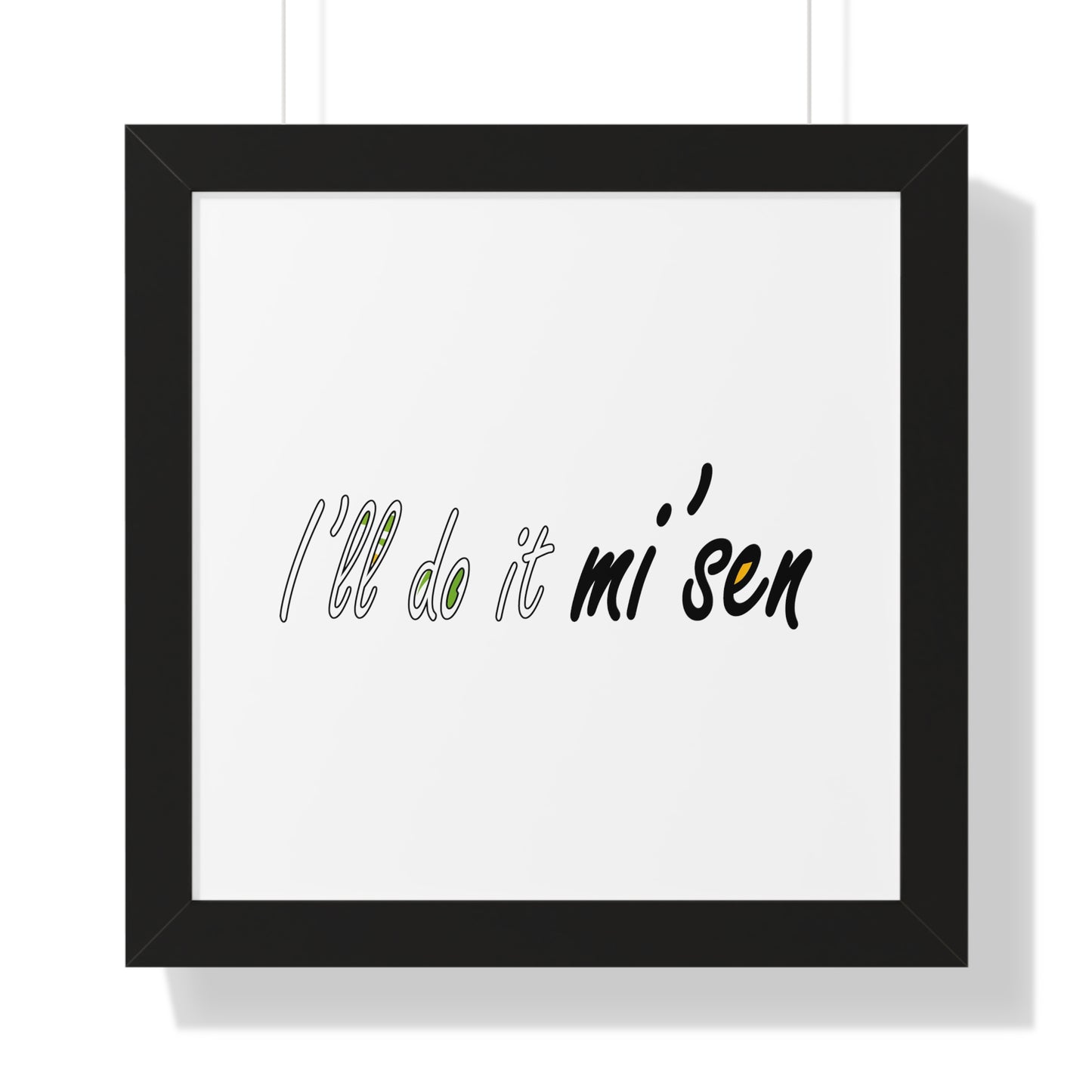 I'll do it mi' sen Sheffield Dialect Typography Quote Art Framed Vertical Poster