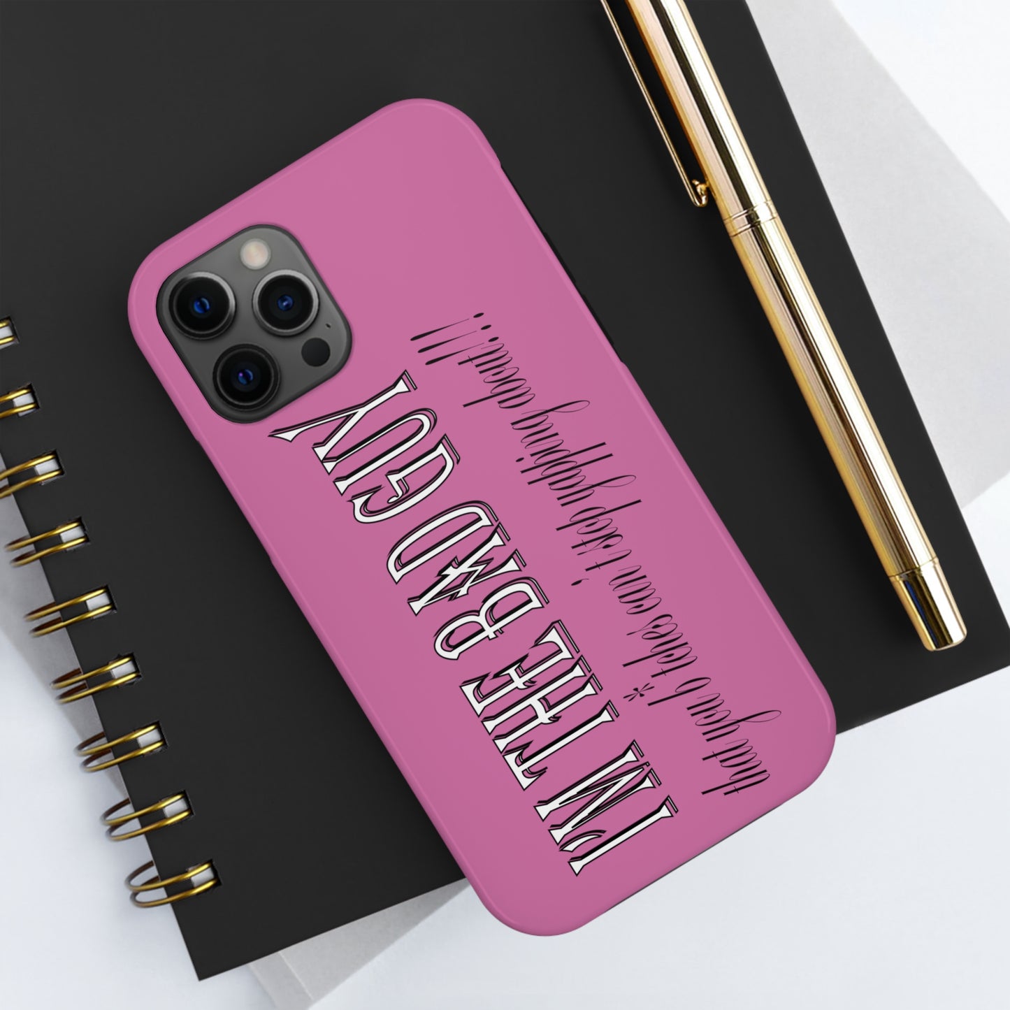 I'm the bad guy.....that you b*tches can't stop yapping about!!! Typography quote Tough Phone Cases