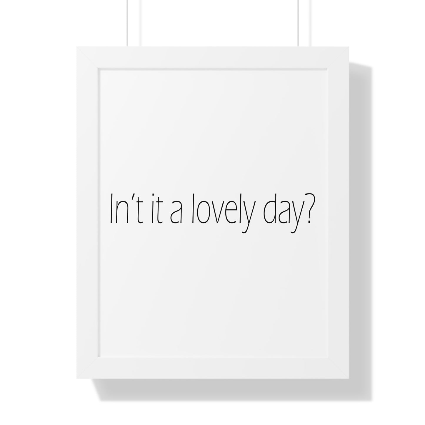 In't it a lovely day? Sheffield Dialect Typography Framed Vertical Poster