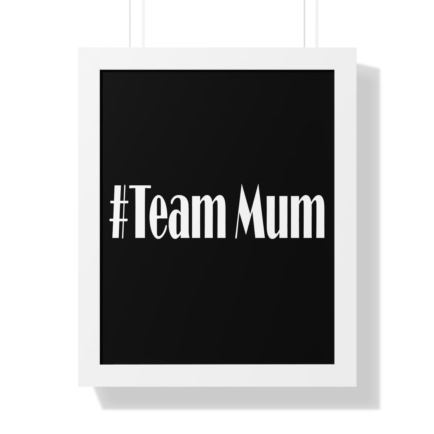 #Team Mum Typography Art Framed Vertical Poster