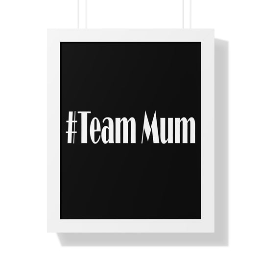 #Team Mum Typography Art Framed Vertical Poster