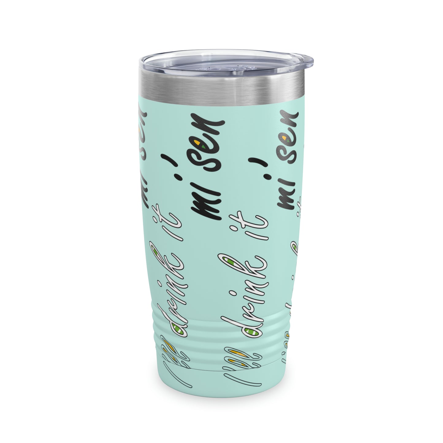 I'll drink it mi' sen Sheffield Dialect, Typography Art Teal Ringneck Tumbler, 20oz