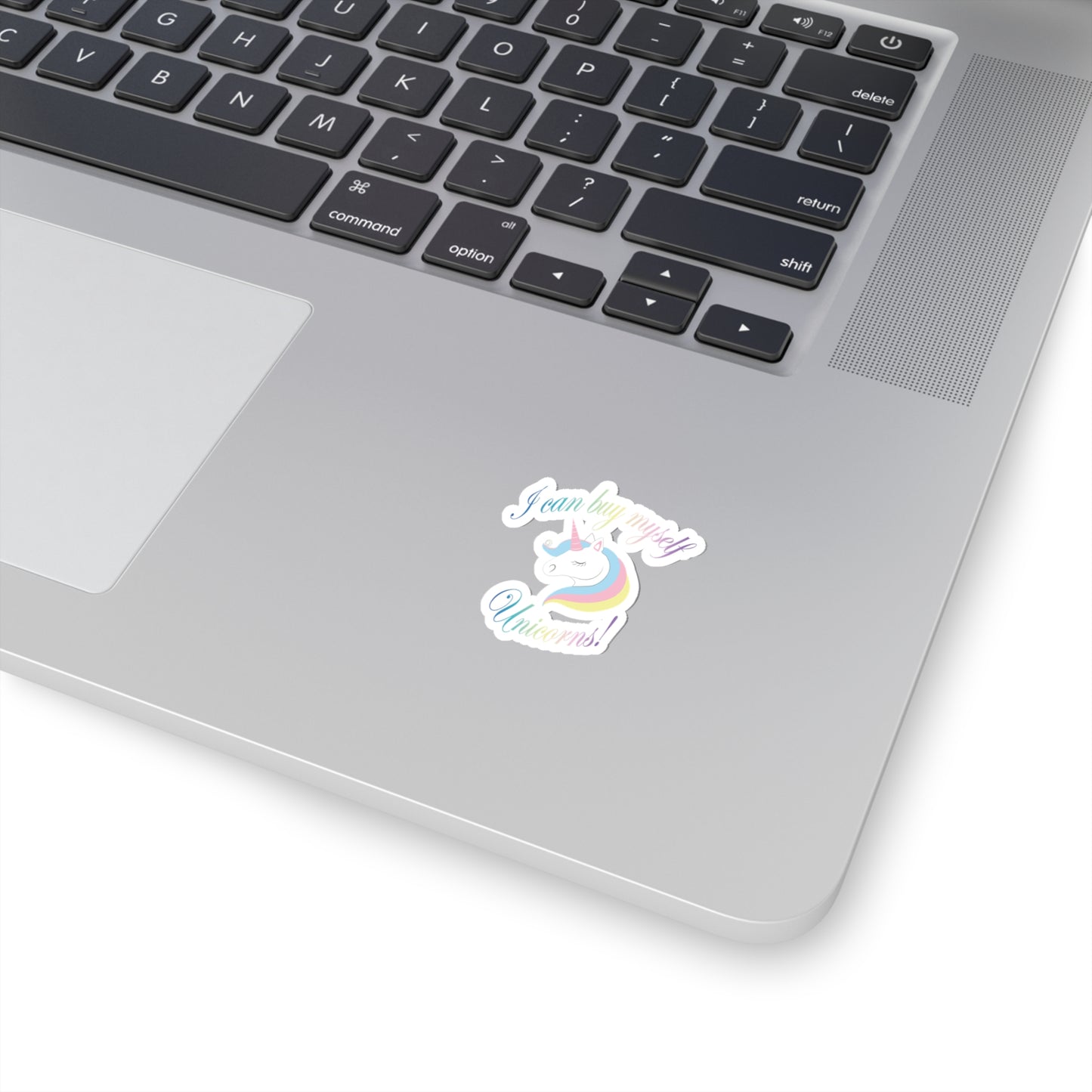 I Can Buy Myself Unicorns! Kiss-Cut Stickers