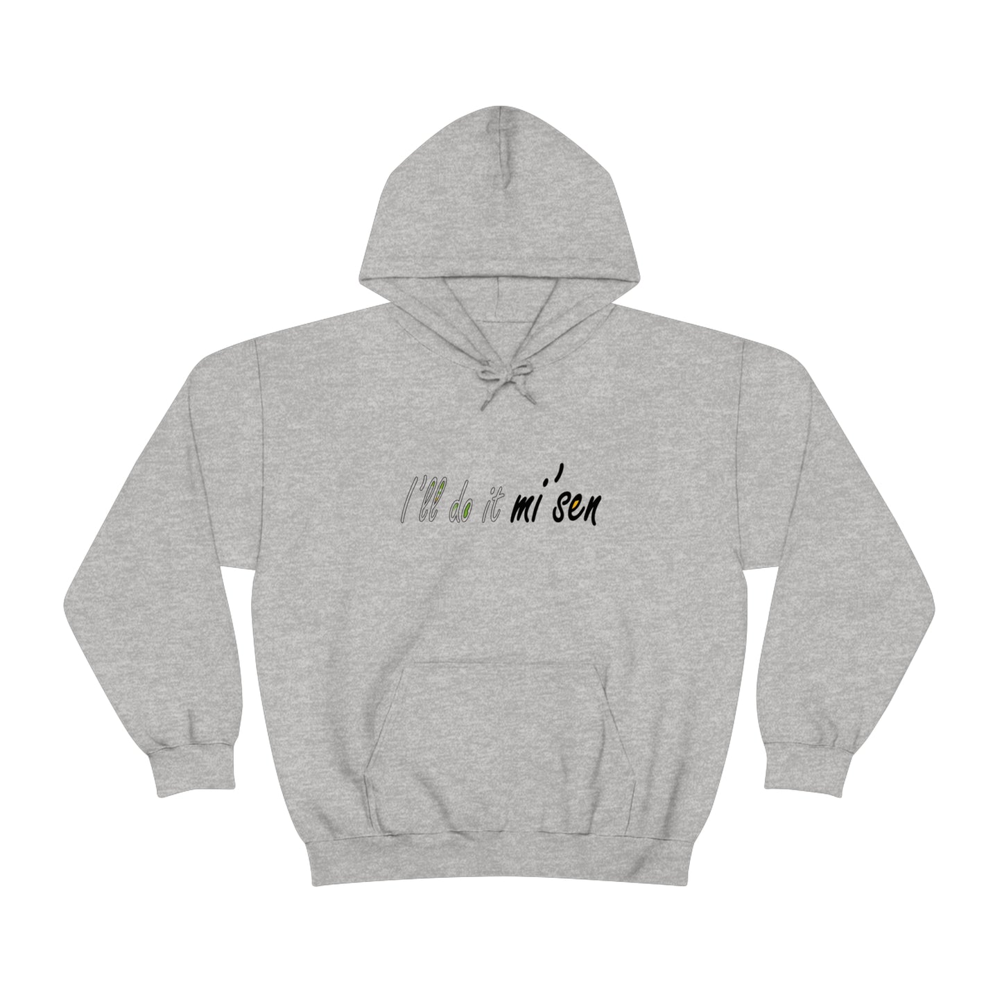 I'll do it mi' sen Sheffield Dialect Typography Quote Unisex Heavy Blend™ Hooded Sweatshirt