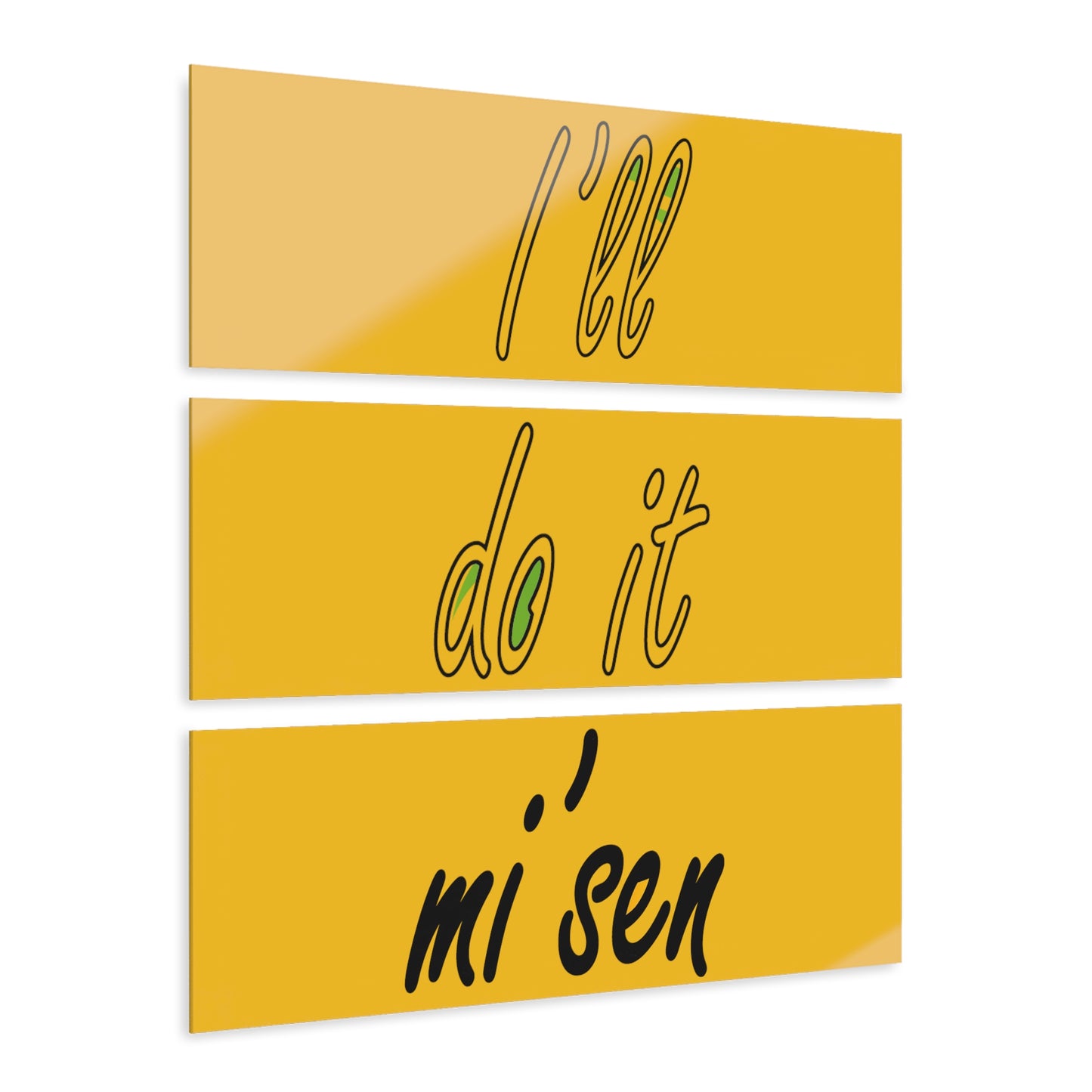 I'll do it mi' sen Sheffield Dialect Quote, Typography Yellow Acrylic Prints (Triptych)