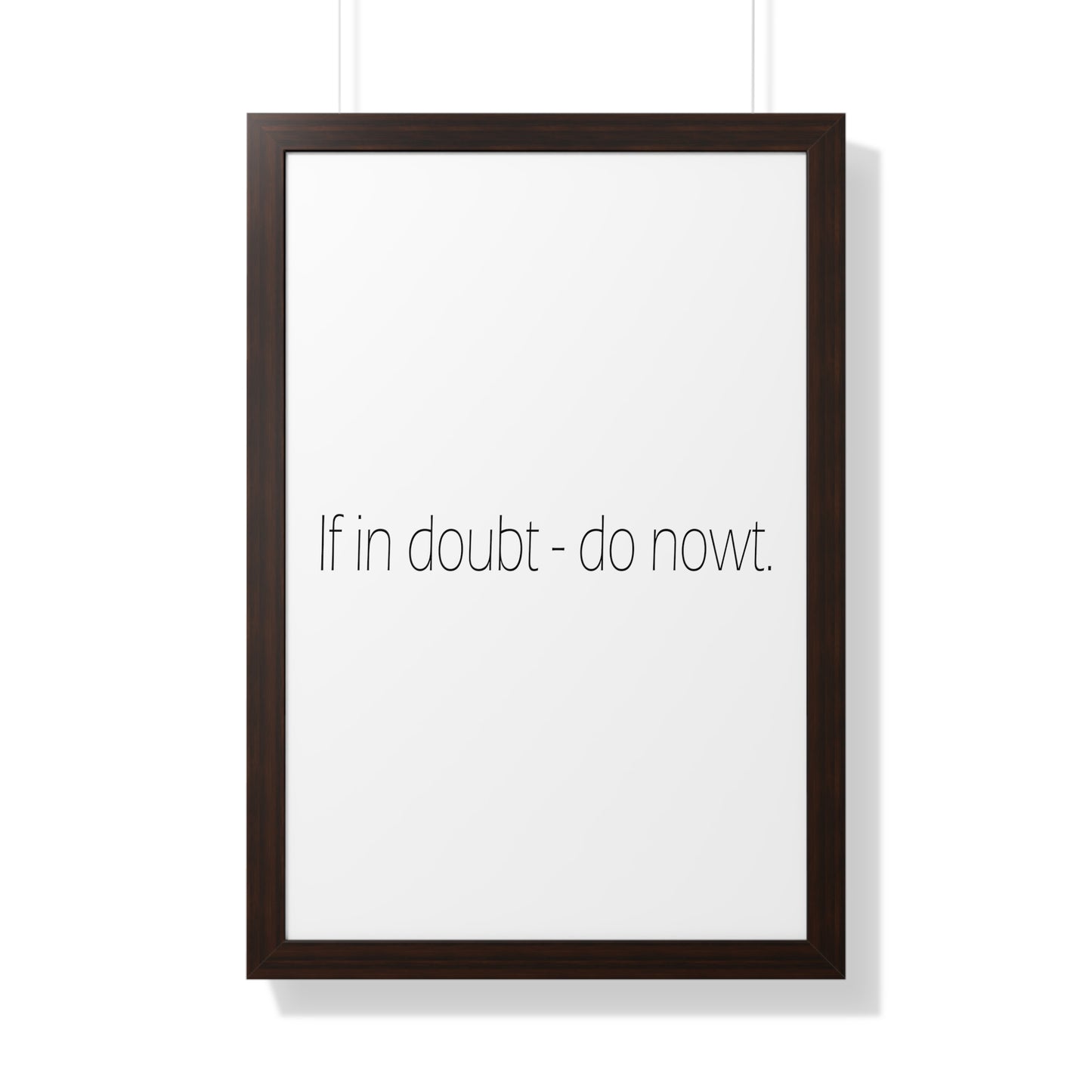 If in doubt - do nowt Sheffield Dialect Typography Framed Vertical Poster