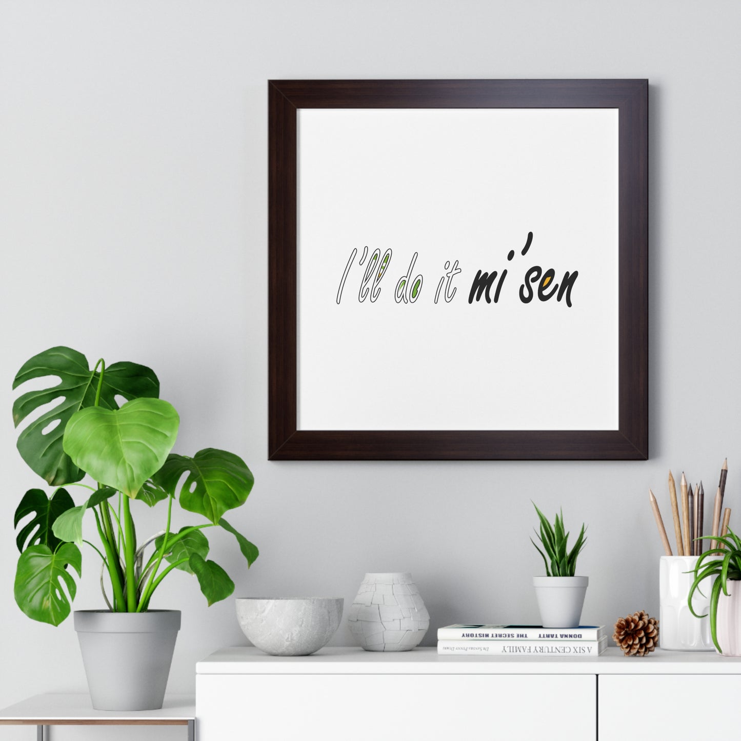 I'll do it mi' sen Sheffield Dialect Typography Quote Art Framed Vertical Poster